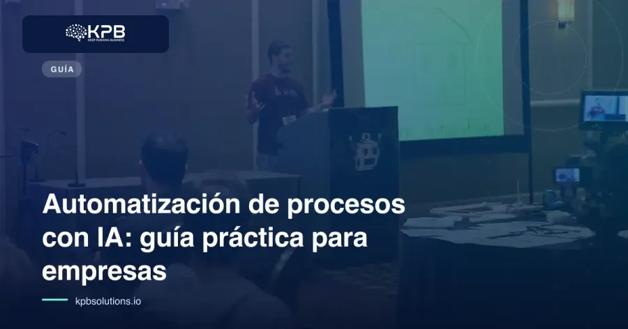 Automatización de procesos con IA: guía práctica para empresas