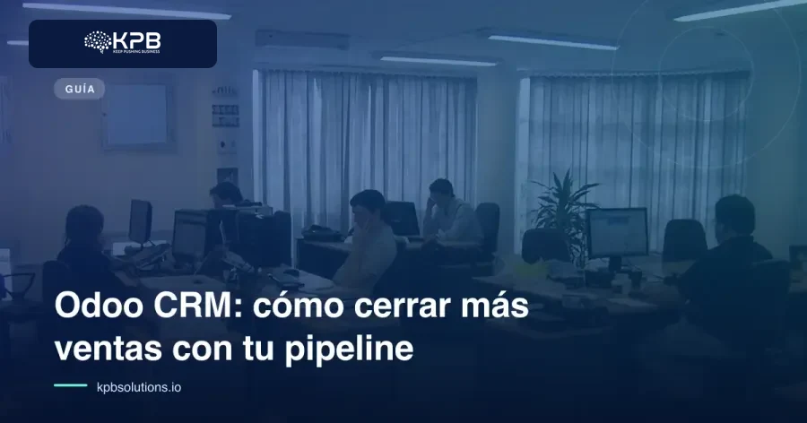 Odoo CRM: cómo cerrar más ventas con tu pipeline