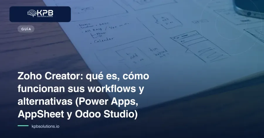 Zoho Creator: qué es, cómo funcionan sus workflows y alternativas (Power Apps, AppSheet y Odoo Studio)